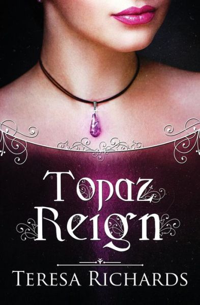 Cover for Teresa Richards · Topaz Reign (Paperback Book) (2017)