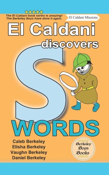 Cover for Amazon Digital Services LLC - KDP Print US · El Caldani Discovers S Words (Berkeley Boys Books - El Caldani Missions) (Paperback Book) (2022)