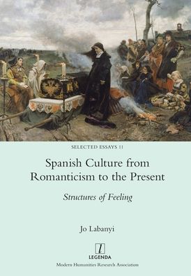 Spanish Culture from Romanticism to the Present - Jo Labanyi - Książki - Legenda - 9781781889336 - 30 sierpnia 2021