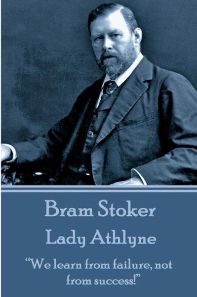 Cover for Bram Stoker · Bram Stoker - Lady Athlyne: &quot;We Learn from Failure, Not from Success!&quot;  (Paperback Book) (2014)