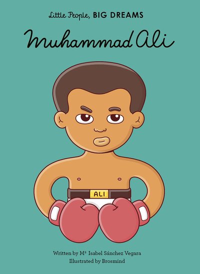 Cover for Maria Isabel Sanchez Vegara · Muhammad Ali - Little People, BIG DREAMS (Inbunden Bok) (2019)