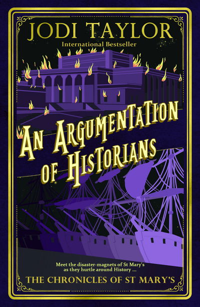 An Argumentation of Historians: The Chronicles of St. Mary's Series - The Chronicles of St. Mary's series - Jodi Taylor - Książki - Headline Publishing Group - 9781786152336 - 22 lutego 2018