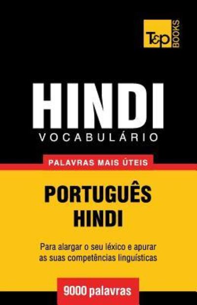 Cover for Andrey Taranov · Vocabulario Portugues-Hindi - 9000 palavras mais uteis - European Portuguese Collection (Paperback Book) (2016)