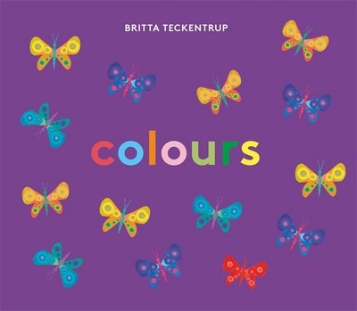 Cover for Britta Teckentrup · Britta Teckentrup's Colours - Britta Teckentrup (Kartongbok) (2017)