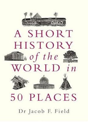 Cover for Jacob F. Field · A Short History of the World in 50 Places (Paperback Book) (2020)