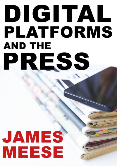 Cover for James Meese · Digital Platforms and the Press (Hardcover Book) [New edition] (2023)
