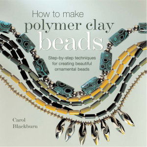 Cover for Carol Blackburn · How to Make Polymer Clay Beads: Step-by-step Techniques for Creating Beautiful Ornamental Beads (Paperback Book) (2020)