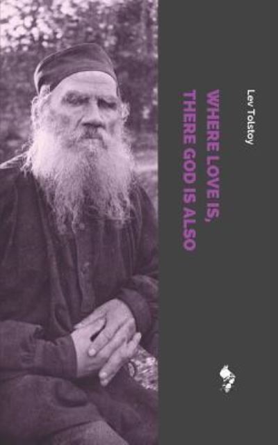 Cover for Lev Tolstoy · Where Love Is, There God Is Also (Paperback Book) (2018)