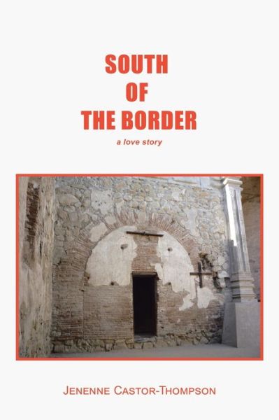 Cover for Jenenne Castor-Thompson · South of the Border (Book) (2020)