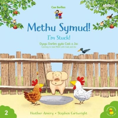 Cover for Heather Amery · Cyfres Cae Berllan: Methu Symud! / I'm Stuck! (Paperback Book) [Bilingual edition] (2022)