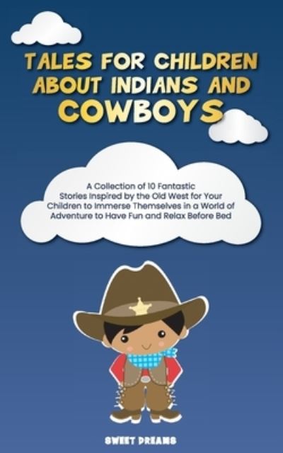 Cover for Sweet Dreams · Tales for Children about Indians and Cowboys (Paperback Book) (2021)