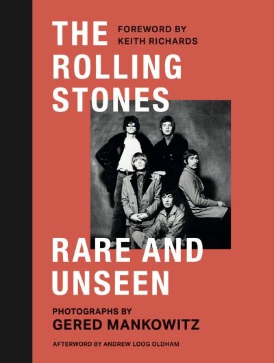 Cover for Gered Mankowitz · The Rolling Stones Rare and Unseen: Foreword by Keith Richards, afterword by Andrew Loog Oldham (Hardcover Book) (2024)