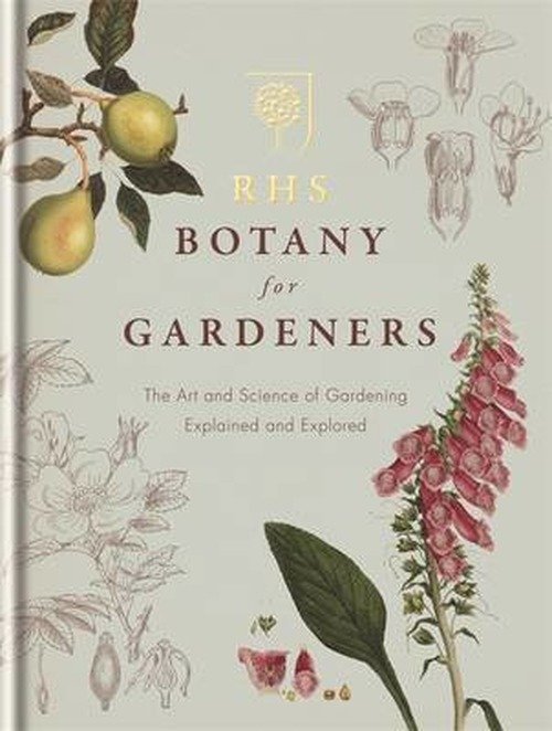 Cover for Royal Horticultural Society · RHS Botany for Gardeners: The Art and Science of Gardening Explained &amp; Explored (Hardcover bog) (2013)