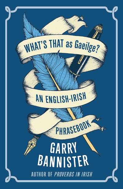What's That as Gaeilge: An English-Irish Phrasebook - Garry Bannister - Livros - New Island Books - 9781848407336 - 6 de junho de 2019