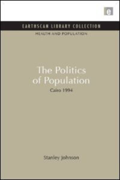 Cover for Stanley Johnson · The Politics of Population: Cairo 1994 - Health and Population Set (Hardcover Book) (2009)