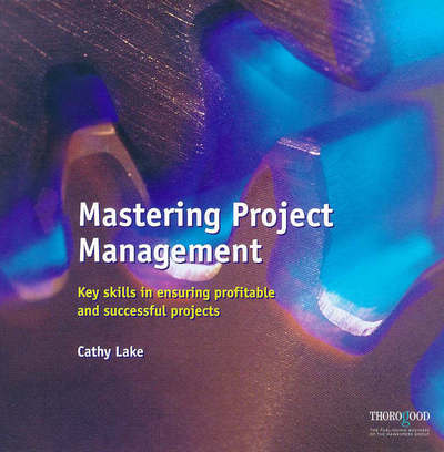 Cover for Cathy Lake · Mastering Project Management - Masters S. (Hardcover Book) [New edition] (1999)