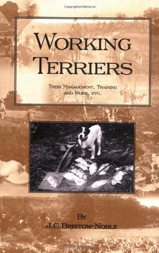 J.c. Bristow-noble · Working Terriers - Their Management, Training and Work, Etc. (History of Hunting Series -terrier Dogs) (Paperback Book) (2005)