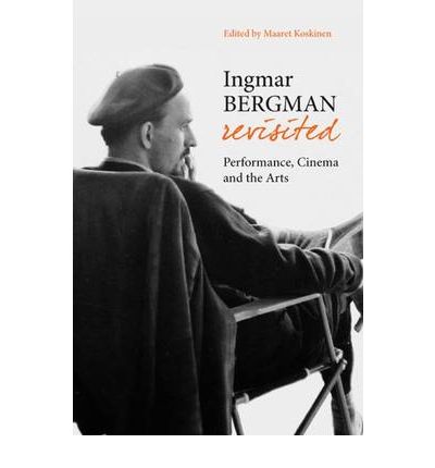 Cover for Maaret Koskinen · Ingmar Bergman Revisited – Performance, Cinema, and the Arts (Paperback Book) (2008)