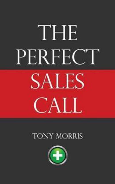 Cover for Tony Morris · The Perfect Sales Call (Paperback Book) (2015)