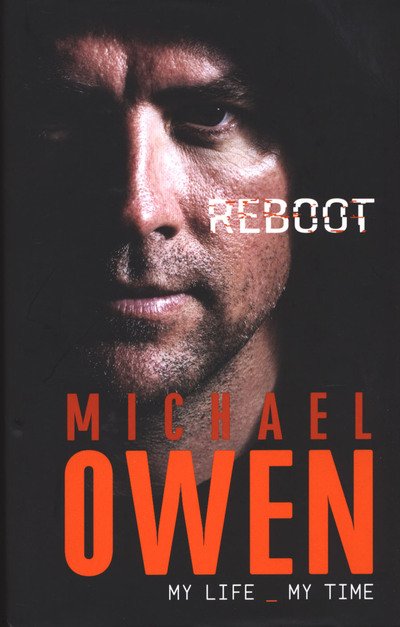 Cover for Michael Owen · Reboot: My Life, My Time (Hardcover Book) (2019)