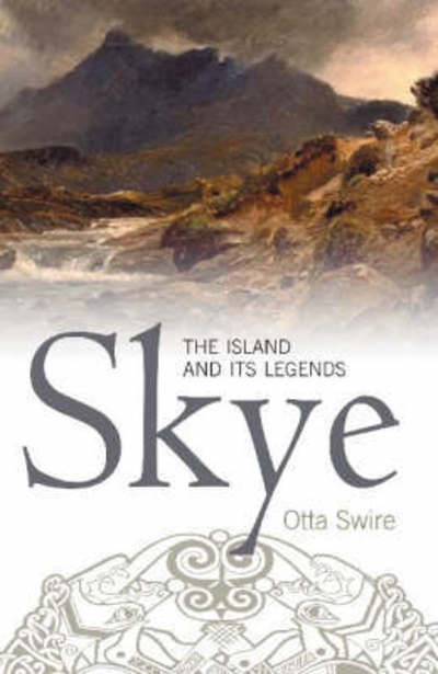 Cover for Otta F. Swire · Skye: The Island and Its Legends (Paperback Book) (2018)