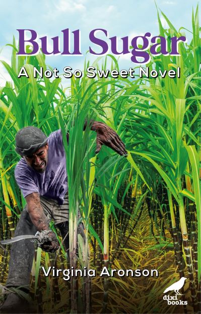 Cover for Virginia Aronson · Bull Sugar: A Not So Sweet Novel (Paperback Book) (2022)