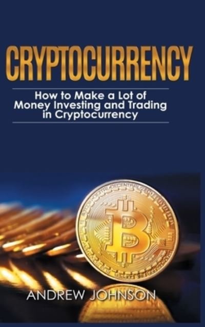 Cover for Andrew Johnson · Cryptocurrency - Hardcover Version (Hardcover Book) (2021)