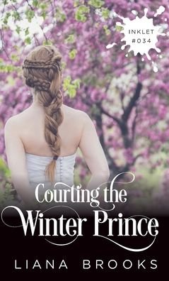 Cover for Liana Brooks · Courting The Winter Prince - Inklet (Paperback Book) (2020)