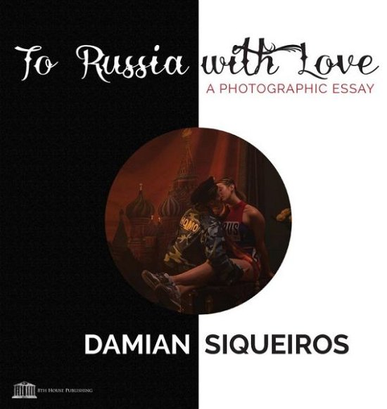 Cover for Damian Siqueiros · To Russia with Love (Paperback Bog) (2015)