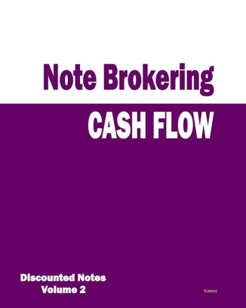 Cover for Kenney · Cash Flow  - Note Brokering: Discounted Notes (Taschenbuch) (2011)