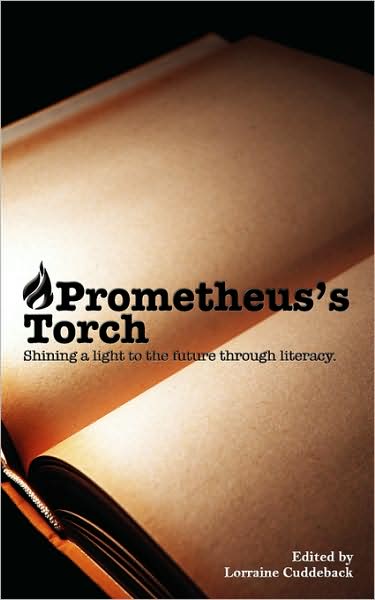 Cover for Lorraine Cuddeback · Prometheus's Torch: Shining a Light to the Future Through Literacy (Paperback Book) (2007)