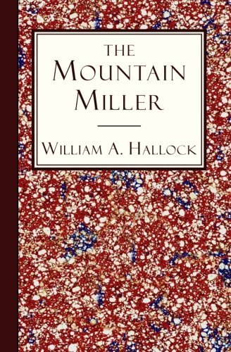 Cover for Rev. William A. Hallock · The Mountain Miller: an Authentic Narrative (Paperback Book) (2011)