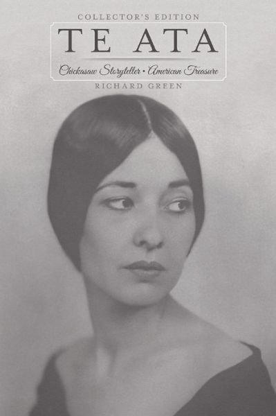 Cover for Richard Green · Te Ata : Chickasaw Storyteller - American Treasure : Collector's Edition (Hardcover Book) (2015)