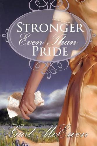 Stronger Even Than Pride - Gail McEwen - Kirjat - Meryton Press - 9781936009336 - sunnuntai 30. maaliskuuta 2014