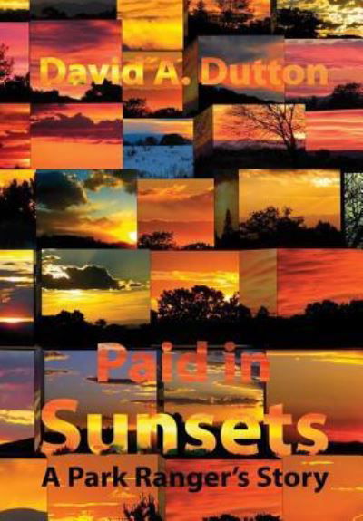 David a Dutton · Paid in Sunsets (Hardcover Book) (2016)