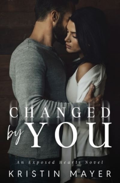 Cover for Kristin Mayer · Changed By You (Paperback Bog) (2019)