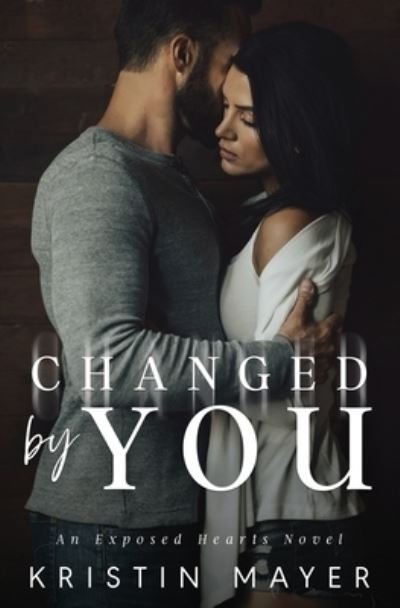 Kristin Mayer · Changed By You (Taschenbuch) (2019)