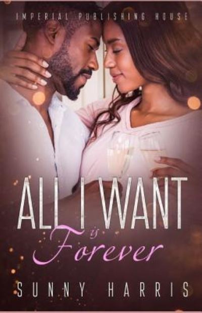 Cover for Sunny Harris · All I Want Is Forever (Paperback Book) (2016)