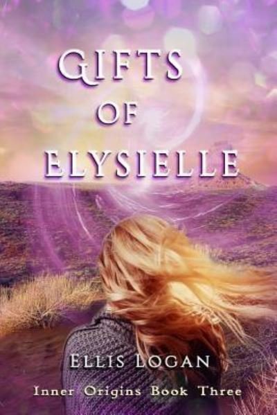 Cover for Ellis Logan · Gifts of Elysielle (Paperback Book) (2016)