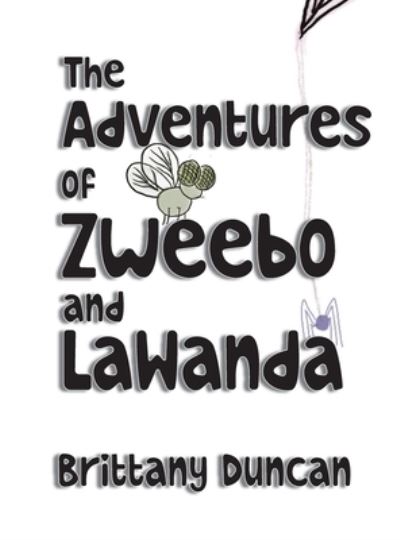 Cover for Brittany Duncan · Adventures of Zweebo and Lawanda (Book) (2023)