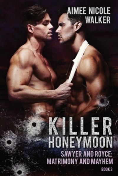 Cover for Aimee Nicole Walker · Killer Honeymoon : (Sawyer &amp; Royce: Matrimony and Mayhem Book 3) (Book) (2022)