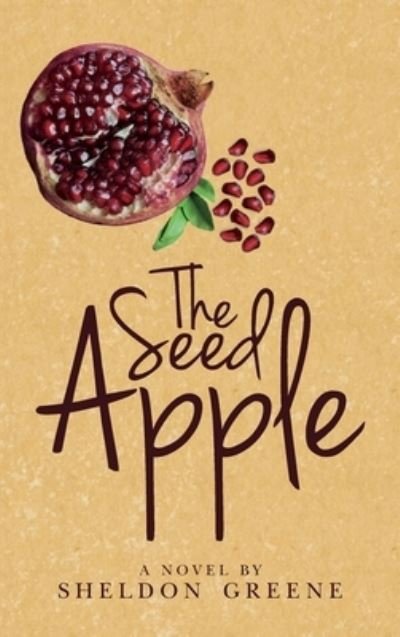 Cover for Sheldon · The Seed Apple (Hardcover Book) (2021)