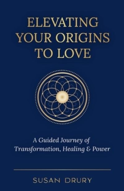 Cover for Susan Drury · Reclaiming Our Origins Through Love (Book) (2023)