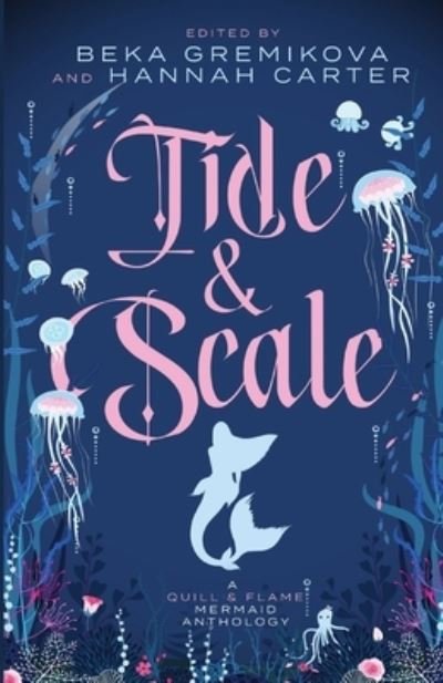 Tide & Scale - Beka Gremikova - Books - Quill & Flame Publishing House - 9781957899336 - May 16, 2023