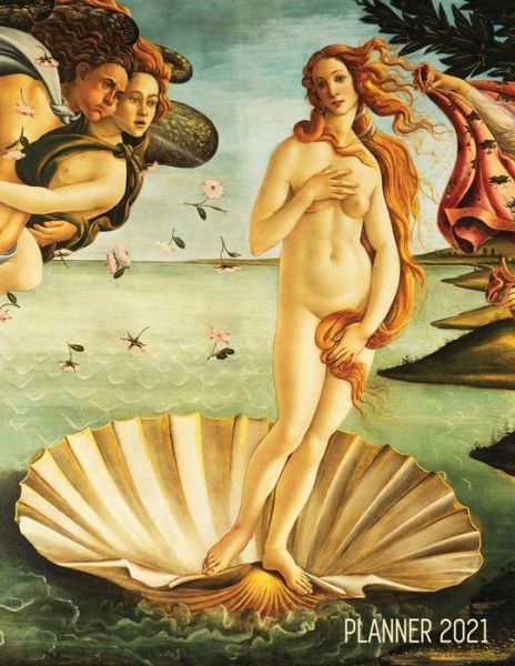 Birth of Venus Daily Planner 2021: Sandro Botticelli - Artsy Year Agenda: January - December 12 Months - Artistic Italian Renaissance Painting - Pretty Daily Scheduler for Appointments or Monthly Meetings - Beautiful Weekly Organizer for School, Work - Shy Panda Notebooks - Książki - Semsoli - 9781970177336 - 15 czerwca 2020