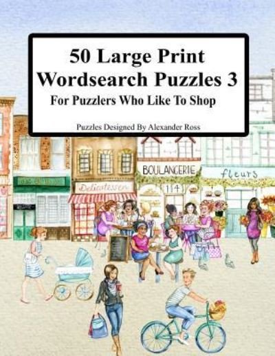 Cover for Alexander Ross · 50 Large Print Wordsearch Puzzles 3 (Pocketbok) (2017)
