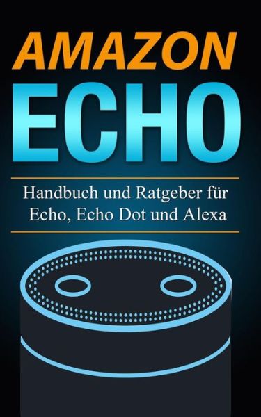 Cover for Dr Stefan Walter · Amazon Echo (Paperback Book) (2017)