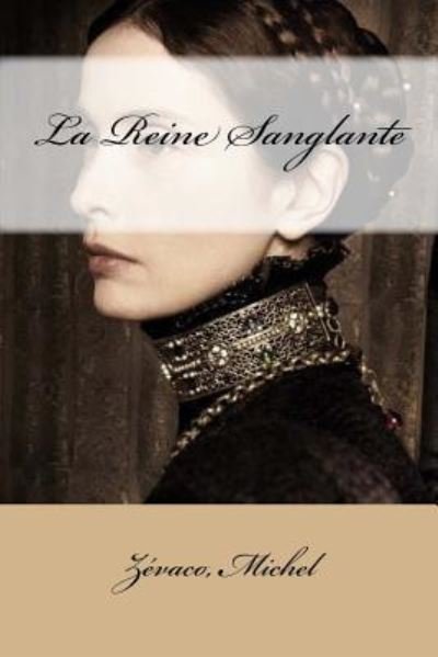 Cover for Zevaco Michel · La Reine Sanglante (Paperback Book) (2017)