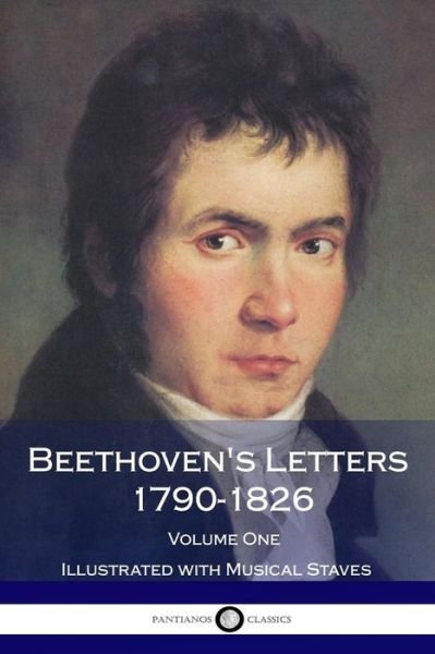 Cover for Ludwig Van Beethoven · Beethoven's Letters 1790-1826, Volume 1 (Illustrated) (Paperback Bog) (2017)