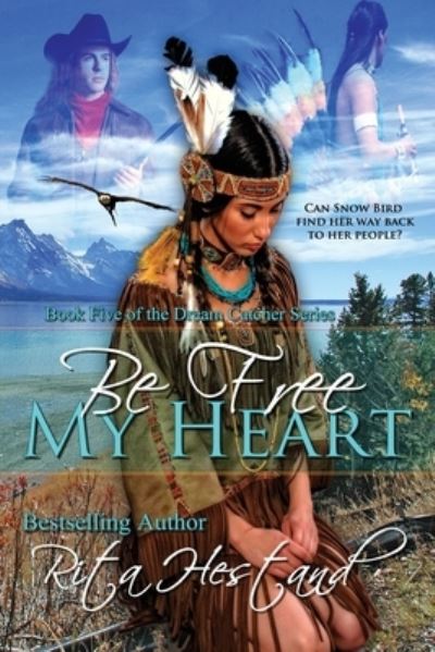 Cover for Rita Hestand · Be Free My Heart (Paperback Book) (2017)